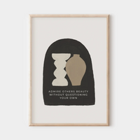 Admire Others Beauty Without Questioning Your Own Wall Print