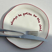 'Always Be Polite To the Chef' Plate